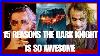 15 Reasons The Dark Knight Is So Awesome